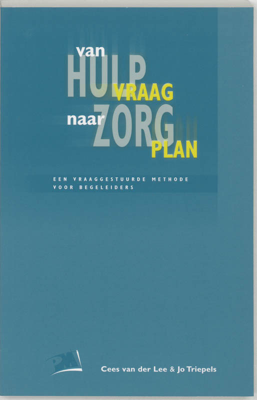 C. van der Lee Van Hulpvraag Naar Zorgplan / Pm-reeks