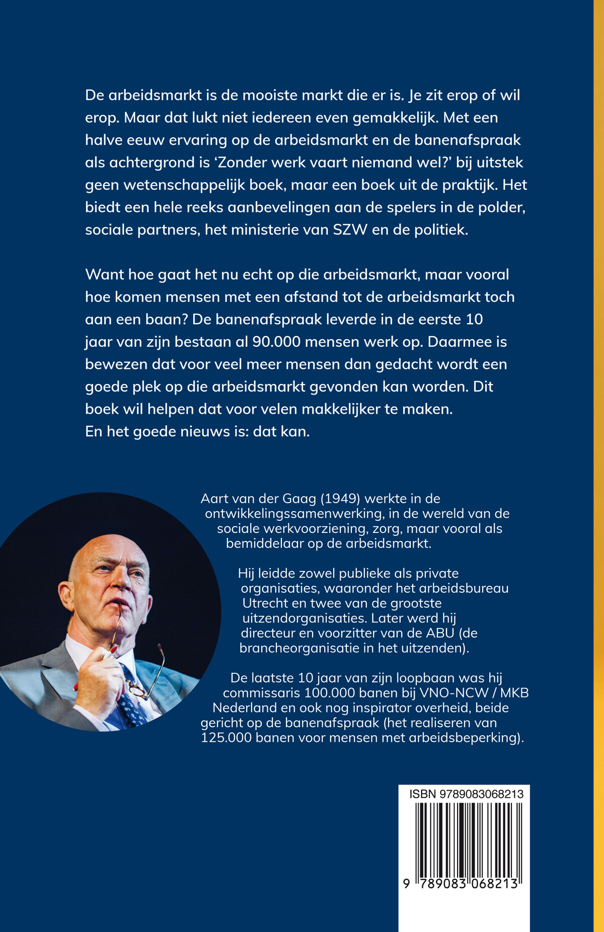 Zonder werk vaart niemand wel achterkant