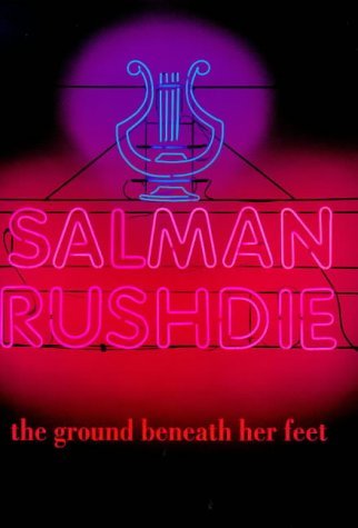 The Ground Beneath Her Feet: a Novel - Rushdie, Salman