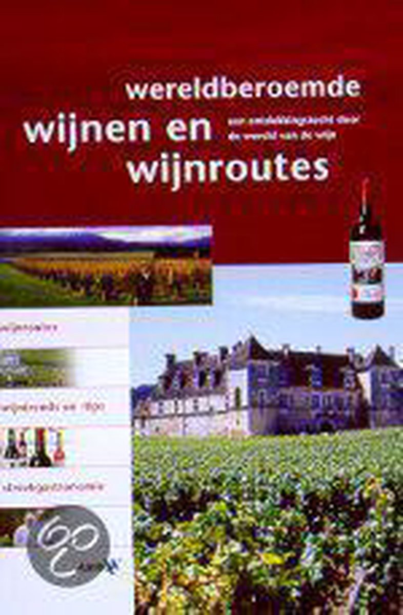 boekenbalie_9789018011888_cover WERELDBEROEMDE WIJNEN EN WIJNROUTES