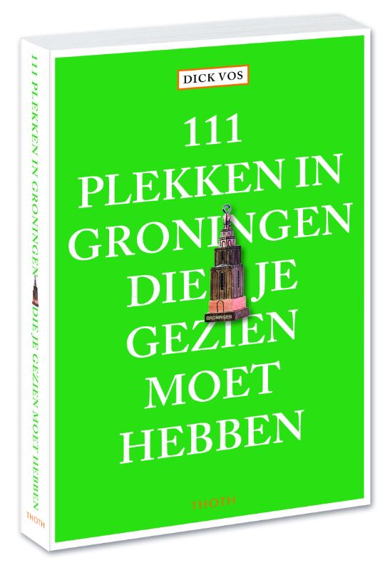 boekenbalie_9789068687781_cover 111 plekken in Groningen die je gezien moet hebben