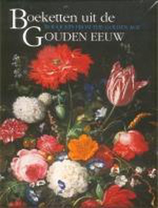 Boeketten uit de Gouden Eeuw