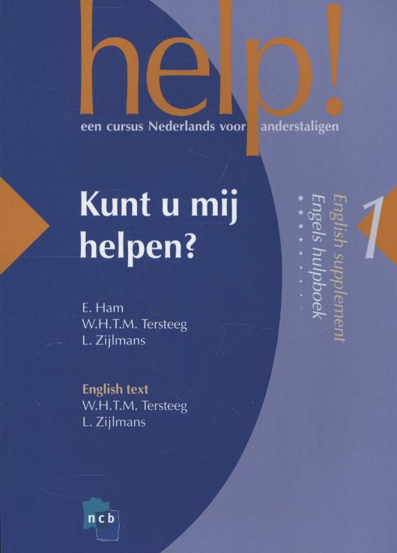 W.H.T.M. Tersteeg Kunt U Mij Helpen? / Help! Een Cursus Nederlands Voor Anderstaligen / 1