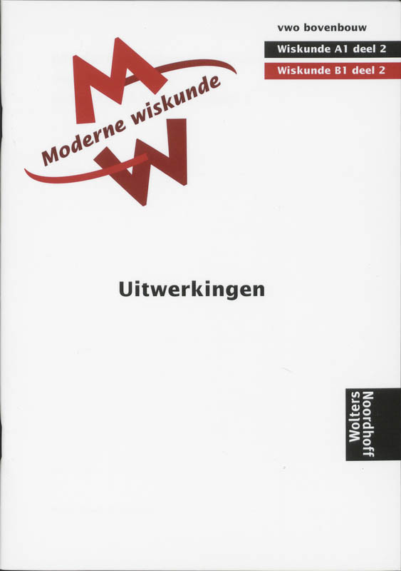 Moderne Wiskunde / Vwo Bovenbouw Wiskunde A1 En B1 2 / Deel Uitwerkingen