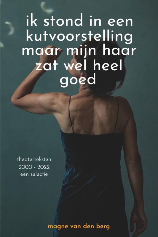 Magne van den Berg Ik Stond In Een Kutvoorstelling Maar Mijn Haar Zat Wel Heel Goed
