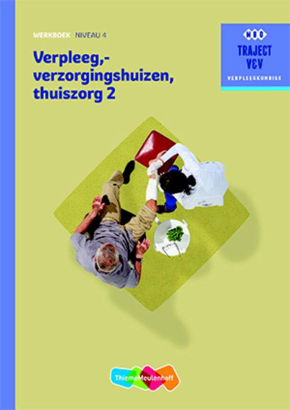 Verpleeg-, verzorgingshuizen / Thuiszorgdeel 2 niveau 4 / Werkboek / Traject V&V