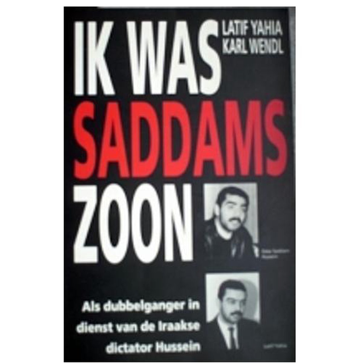Ik was Saddams zoon
