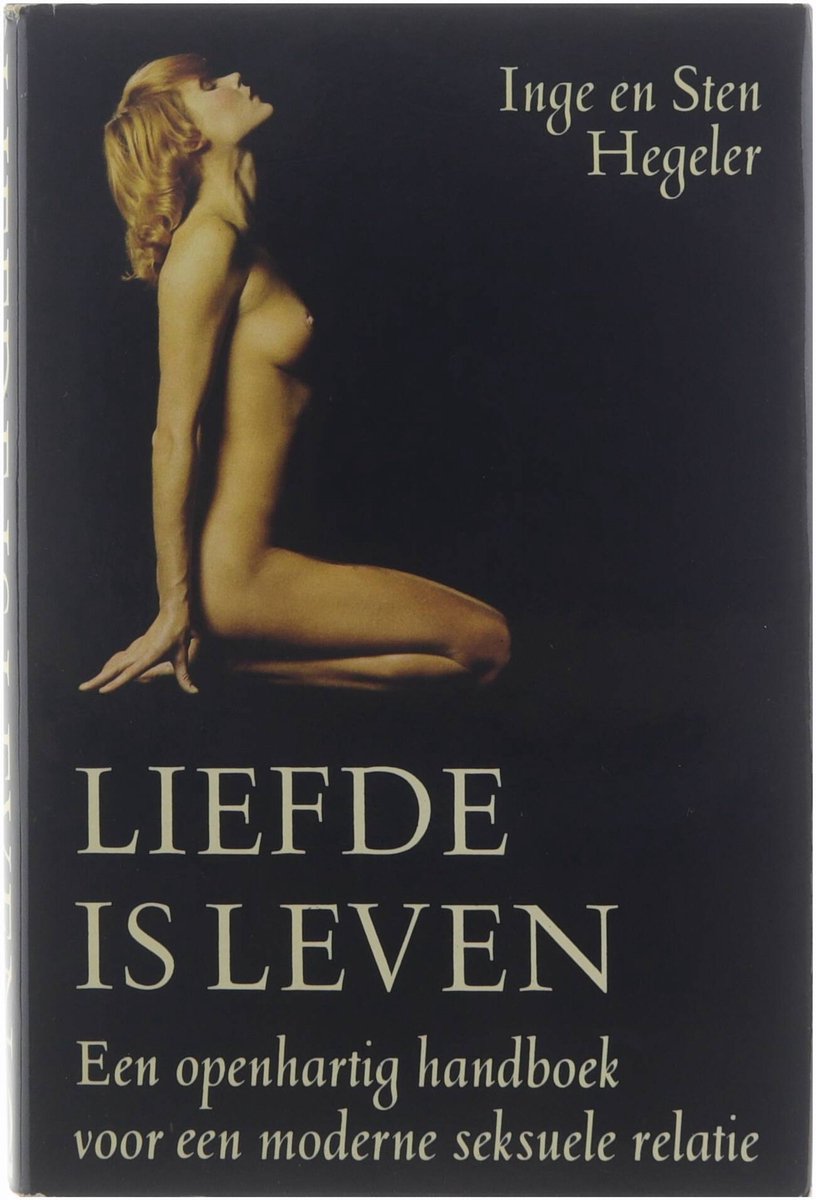 boekenbalie_9789060572559_cover Liefde is leven - een openhartig handboek voor een moderne seksuele relatie