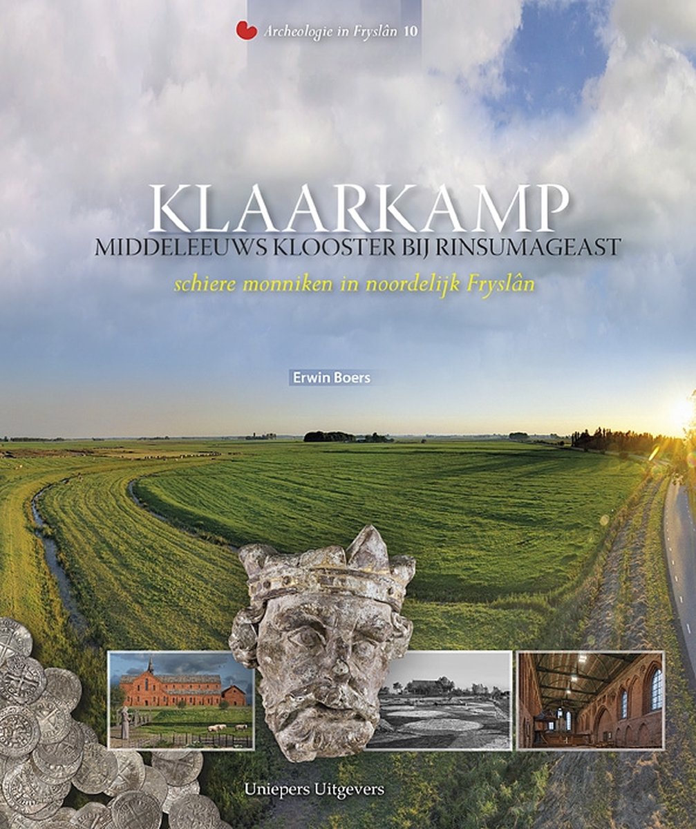 Klaarkamp, middeleeuws klooster bij Rinsumageest / Archeologie in Fryslan / 10