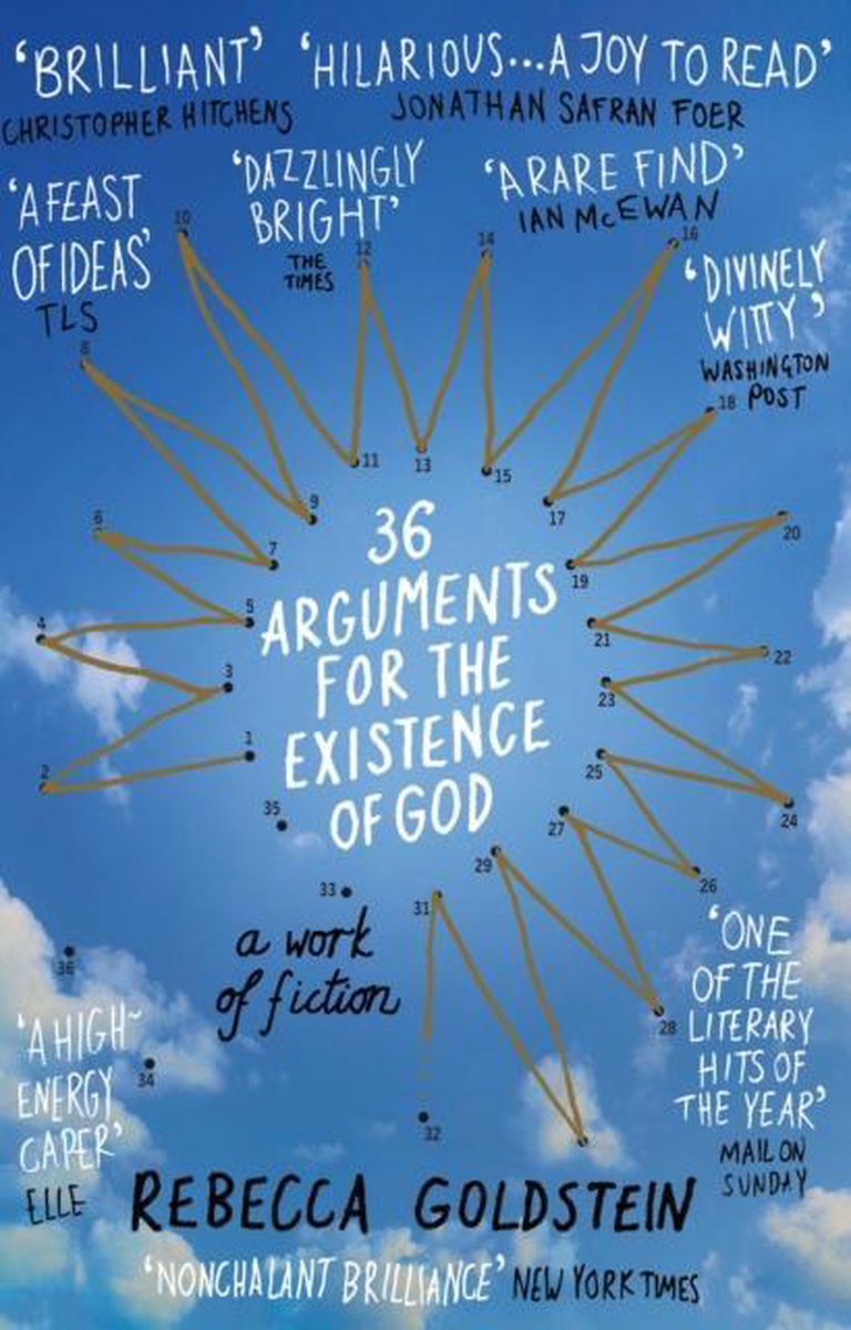 36 Arguments For The Existence Of God (A Work Of Fiction)