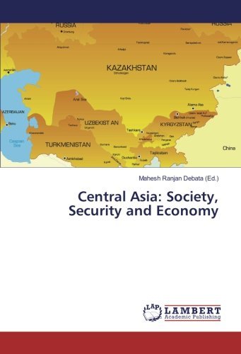 Central Asia: Society, Security and Economy