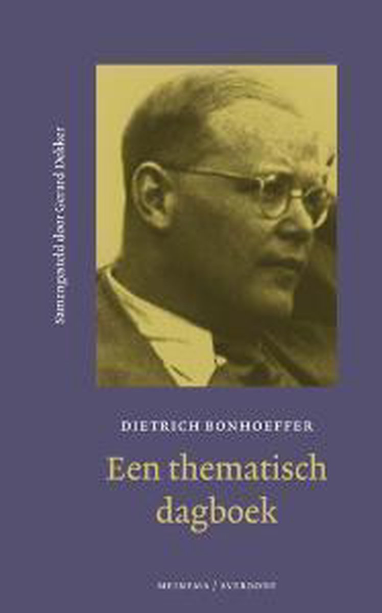 Dietrich bonhoeffer een thematisch dagboek