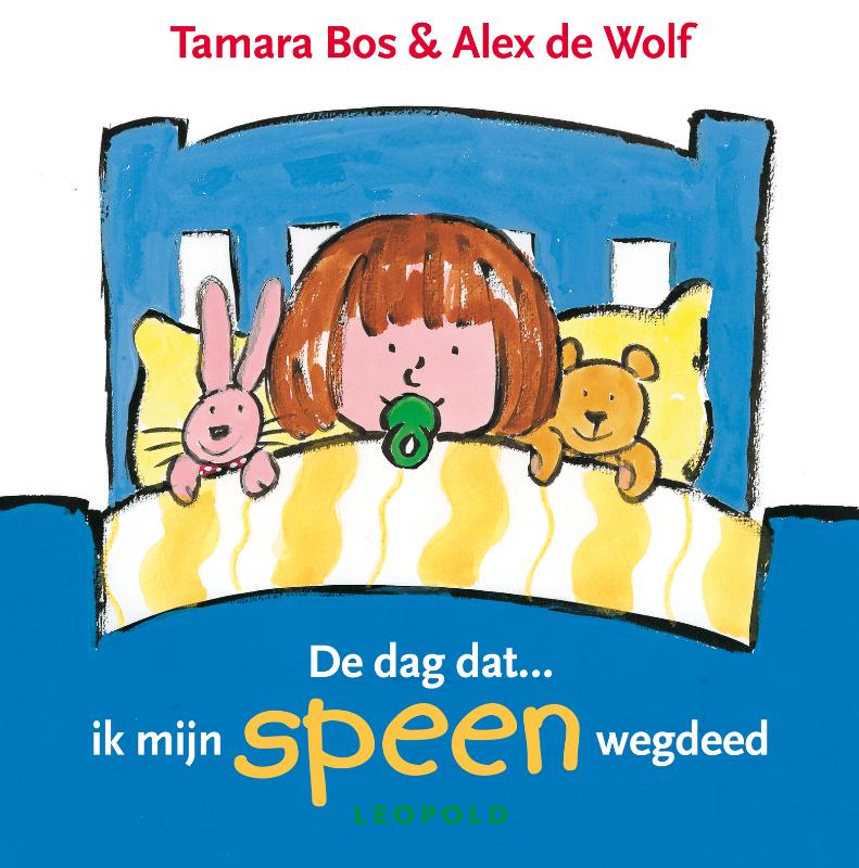 Tjalling Bos De Dag Dat ... Ik Mijn Speen Wegdeed / Liefs Van Leopold