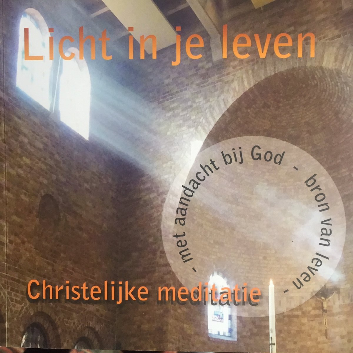 Licht in je leven : Christelijke meditatie