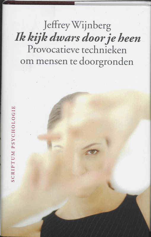 J. Wijnberg Ik Kijk Dwars Door Je Heen / Scriptum Psychologie