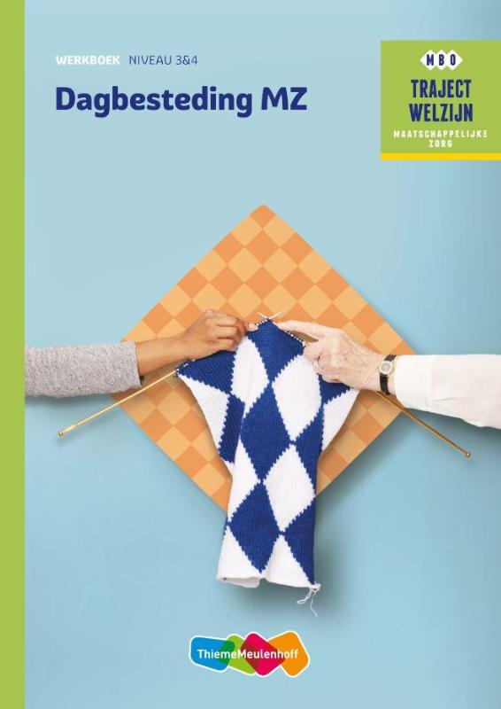 Dagbesteding MZ / niveau 3 & 4 / Werkboek / Traject Welzijn