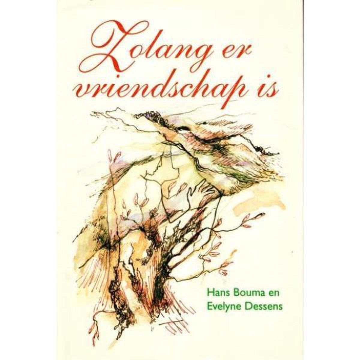 ZOLANG ER VRIENDSCHAP IS