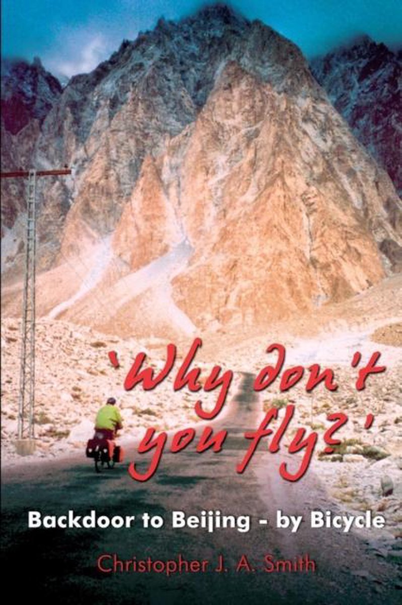 'Why Don't You Fly?' Back Door to Beijing - by Bicycle