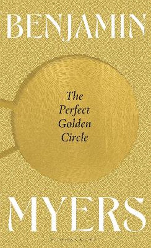 Benjamin Myers The Perfect Golden Circle