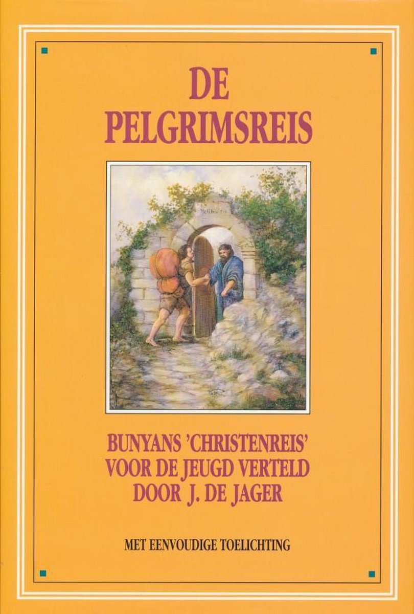 De Pelgrimsreis. Bunyan's christenreis voor de jeugd verteld. Met een eenvoudige toelichting.