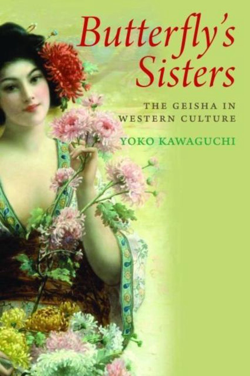 Butterfly's Sisters: The Geisha in Western Culture