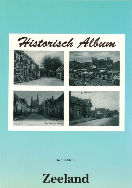 Kees Ribbens Historisch Album Zeeland