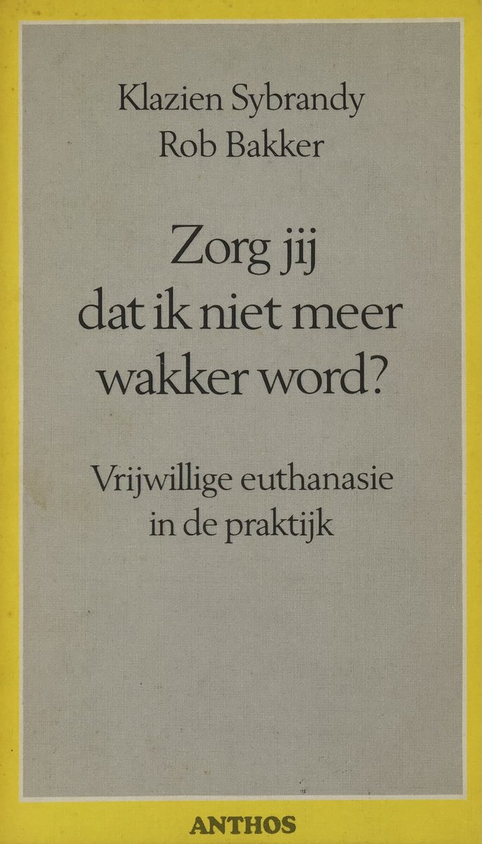 Zorg jij dat ik niet meer wakker word? Vrijwillige euthanasie in de praktijk