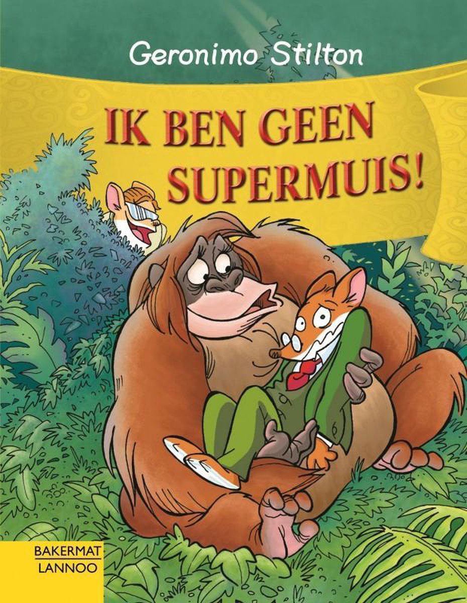 boekenbalie_9789054614463_cover Ik ben geen supermuis! / Geronimo Stilton-reeks / 34