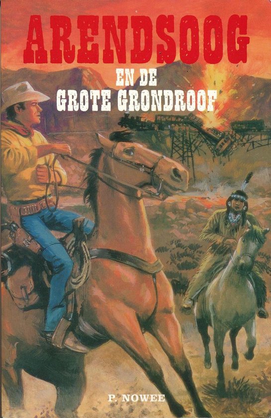 P.Nowee Arendsoog En De Grote Grondroof