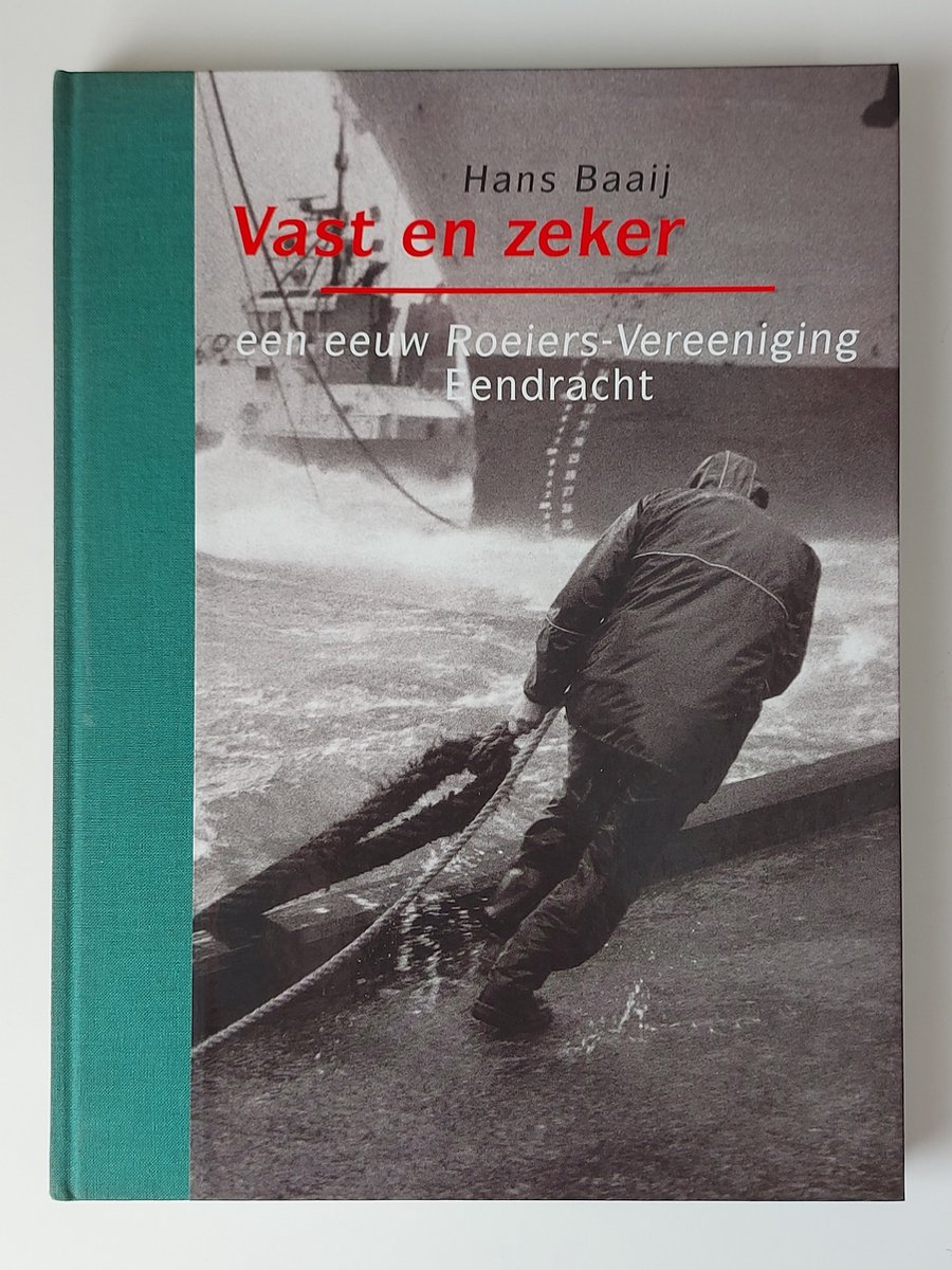 Vast en zeker - Een eeuw Roeiers-Vereeniging Eendracht