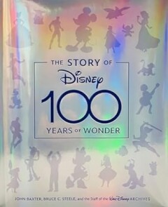 The Story of Disney: 100 Years of Wonder / Disney