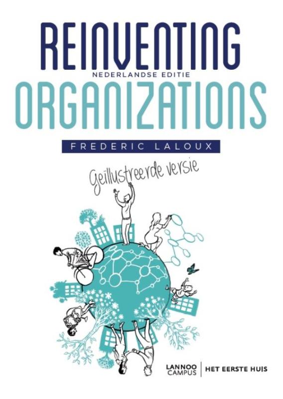 Frederic Laloux Reinventing Organizations - Geïllustreerde Versie