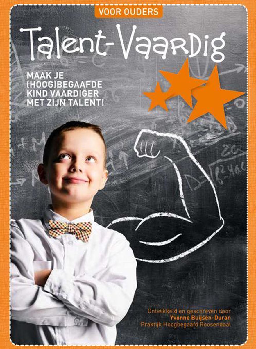 Talent-Vaardig voor Ouders, maak je (hoog)begaafde kind vaardiger met zijn talent!