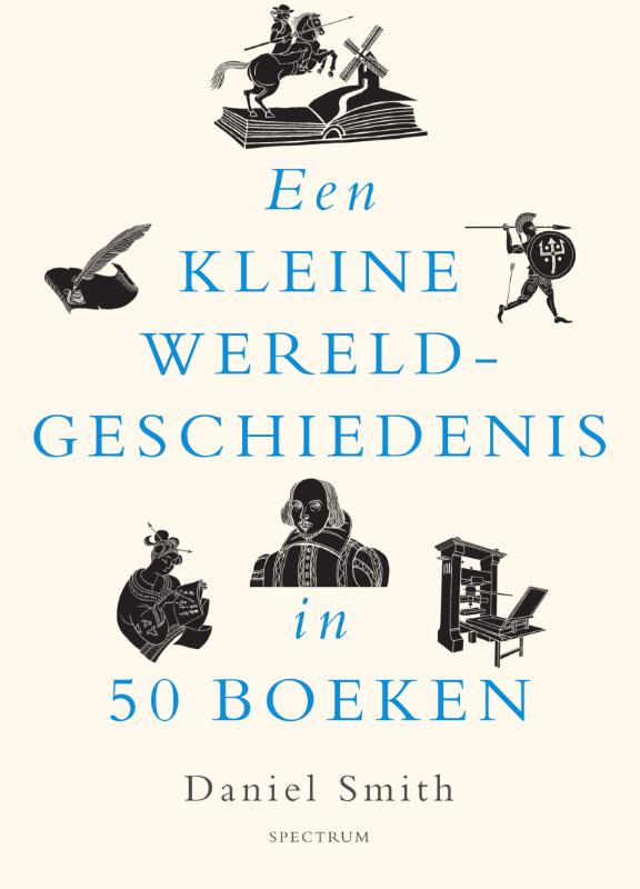 Daniel Smith Een Kleine Wereldgeschiedenis In 50 Boeken / Een Kleine Wereldgeschiedenis