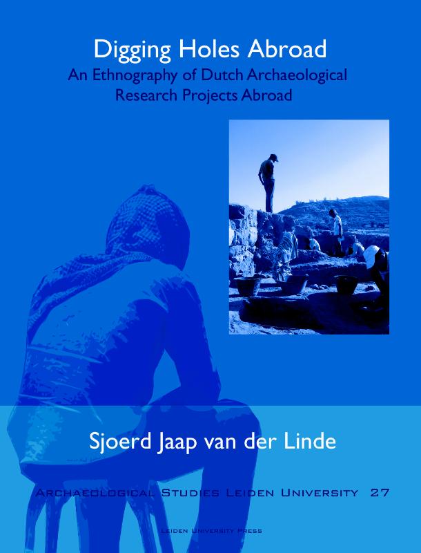 Digging holes abroad / Archaeological Studies Leiden University / 27