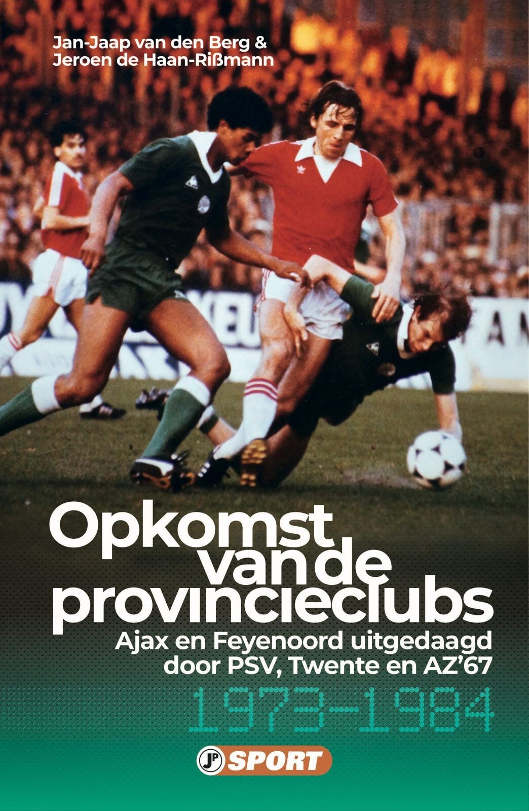 Jan-Jaap van den Berg De Opkomst Van De Provincieclubs