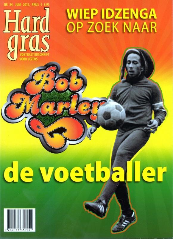 Bob Marley, een levenlang voetbal / Hard gras / 84