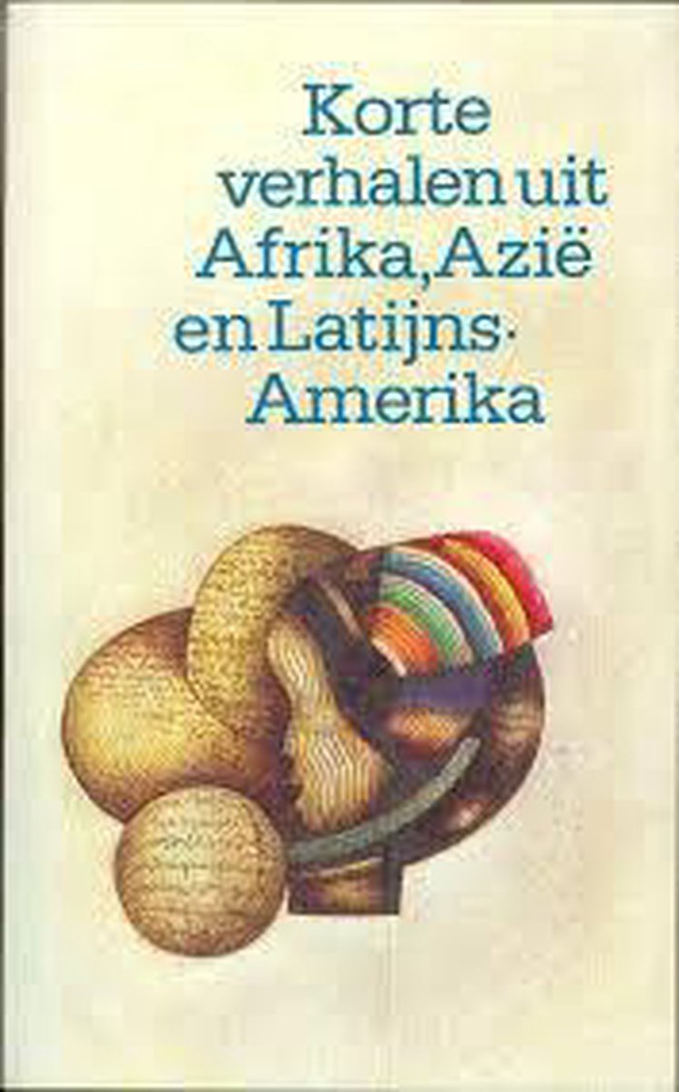 Korte verhalen uit Afrika, Azie en Latijns Amerika