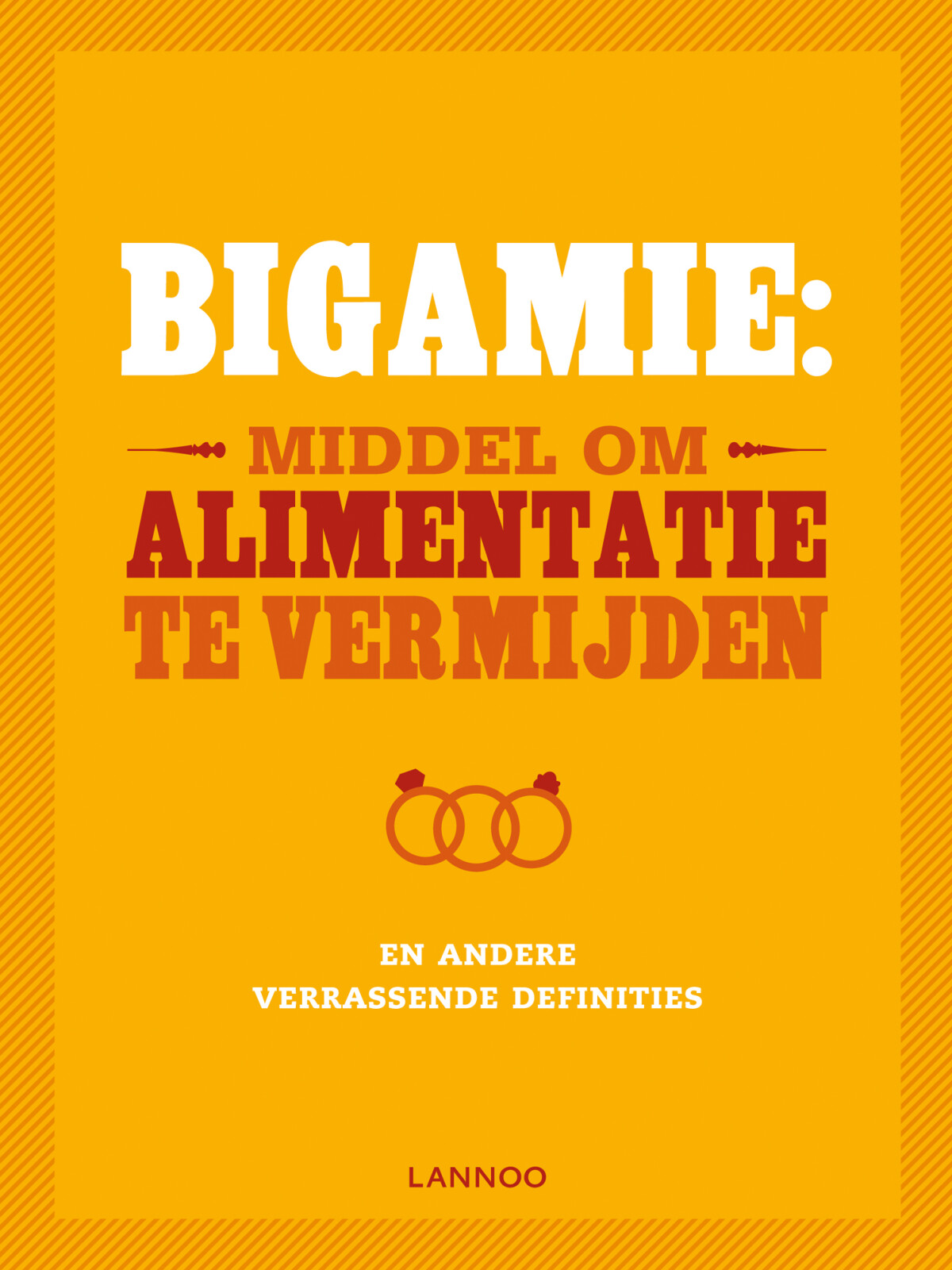 Bigamie: middel om alimentatie te vermijden, en andere verrassende definities