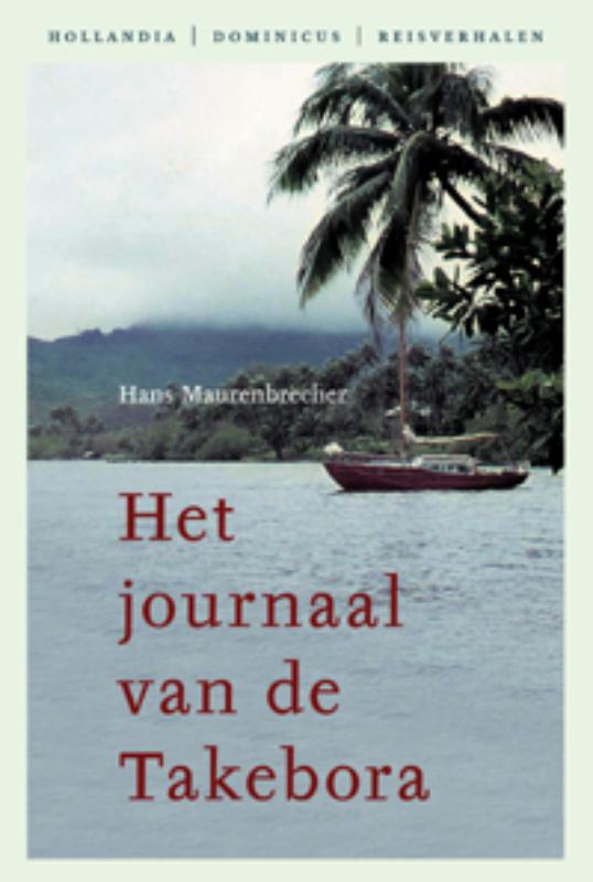 Het journaal van de Takebora / Hollandia Dominicus Reisverhalen