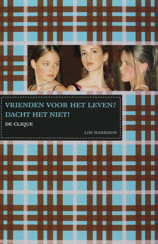 De Clique 2 - Vrienden voor het leven? Dacht het niet!