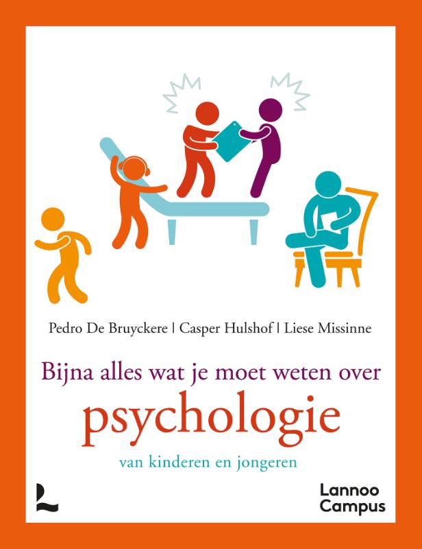 Pedro De Bruyckere Bijna Alles Wat Je Moet Weten Over Psychologie Van Kinderen En Jongeren