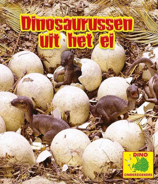 Dinosaurussen uit het ei / Dino-onderzoekers