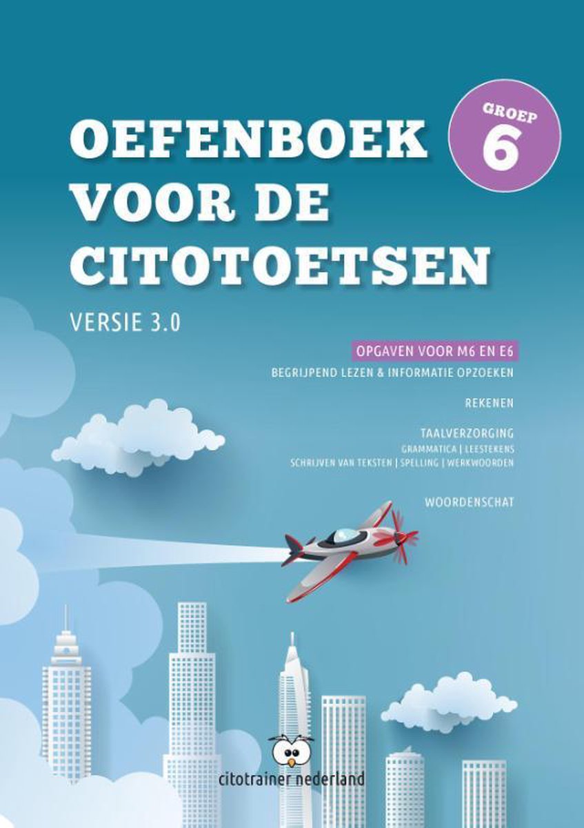 Oefenboek voor de Citotoetsen in groep 6 - Versie 3.0