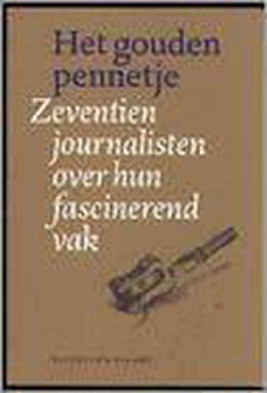 GOUDEN PENNETJE. 17 JOURNALISTEN...