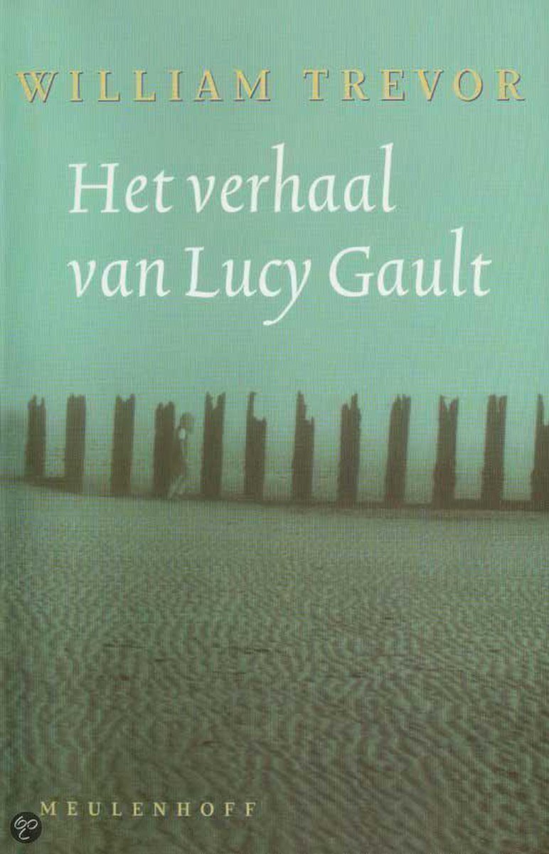 W. Trevor Het Verhaal Van Lucy Gault / Meulenhoff Editie / 2008