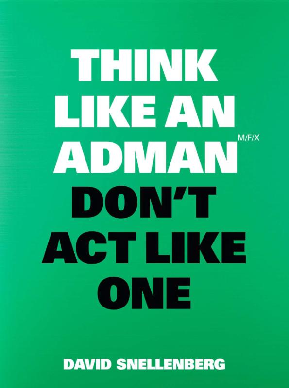 boekenbalie_9789063696351_cover Think Like an Adman, Don't Act Like One / Think Like... / 6