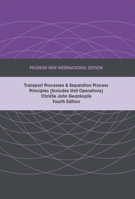 Transport Processes and Separation Process Principles (Includes Unit Operations): Pearson  International Edition