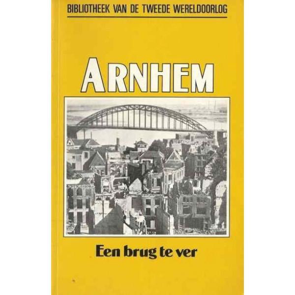 boekenbalie_9789002181719_cover Arnhem, een brug te ver nummer 7 uit de serie