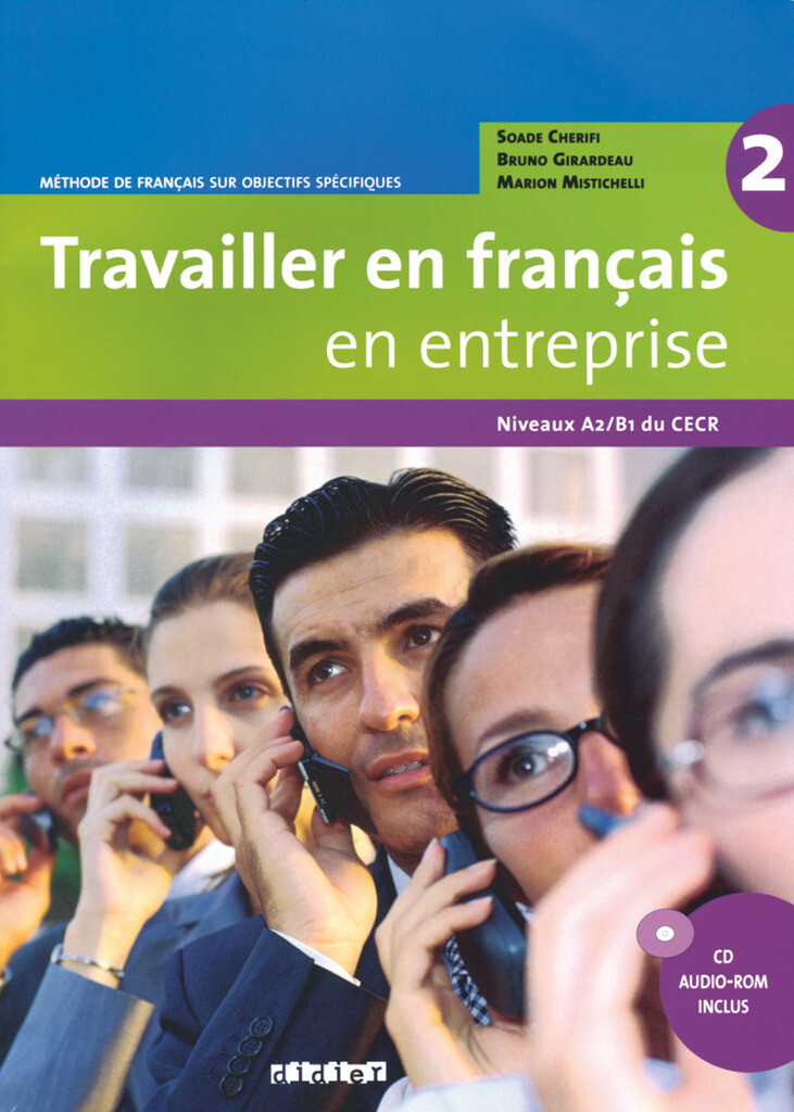 Travailler en français/en entreprise 2 -A2/B1 - Livre élève + CD-rom